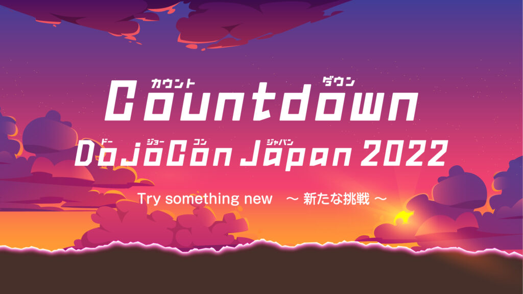 DojoCon Japan 2022 Countdown DojoCon Japan 2022